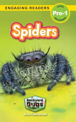Pająki: Pluskwiaki podwórkowe i pełzacze (Angażujące czytanki, poziom Pre-1) - Spiders: Backyard Bugs and Creepy-Crawlies (Engaging Readers, Level Pre-1)