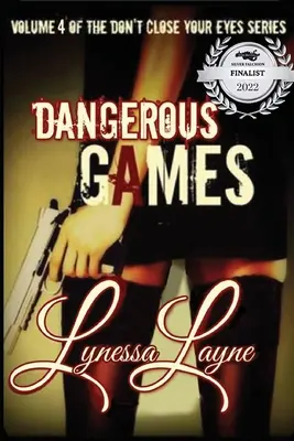 Niebezpieczne gry: Tom 4 serii Nie zamykaj oczu - Dangerous Games: Volume 4 of the Don't Close Your Eyes Series