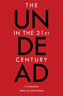 Nieumarli w XXI wieku: A Companion - The Undead in the 21st Century: A Companion