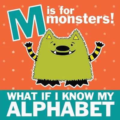 M jak Potwory: Co jeśli znam swój alfabet - M is for Monsters: What if I Know My Alphabet