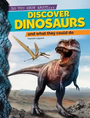 Odkryj dinozaury: And What They Could Do - Discover Dinosaurs: And What They Could Do