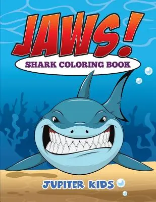 Szczęki! Kolorowanka z rekinami - Jaws! Sharks Coloring Book