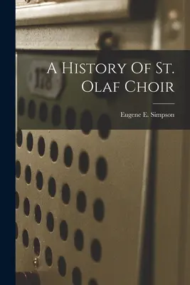 Historia chóru St. Olaf - A History Of St. Olaf Choir