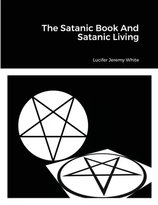 Szatańska księga i szatańskie życie - The Satanic Book And Satanic Living