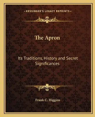 Fartuch: Jego tradycje, historia i tajemne znaczenie - The Apron: Its Traditions, History and Secret Significances