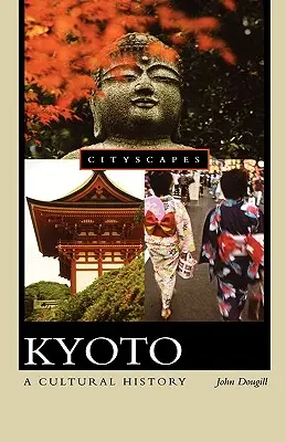 Kioto: Historia kultury - Kyoto: A Cultural History