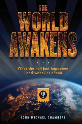 Świat się budzi: Co się właśnie wydarzyło - i co nas czeka (tom drugi) - The World Awakens: What the Hell Just Happened-and What Lies Ahead (Volume Two)