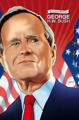 Władza polityczna: George H.W. Bush - Political Power: George H. W. Bush