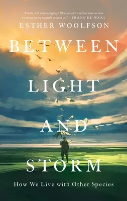 Między światłem a burzą: Jak żyjemy z innymi gatunkami - Between Light and Storm: How We Live with Other Species