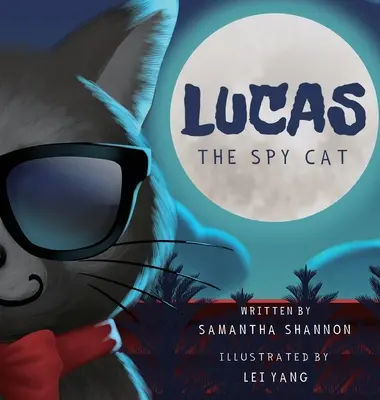 Lucas the Spy Cat: Tajemnicza przygoda dla dzieci z kreatywnymi i pobudzającymi wyobraźnię zajęciami - Lucas the Spy Cat: A Children's Mystery Adventure with Creativity and Imagination Boosting Activities