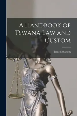 Podręcznik prawa i zwyczajów Tswany - A Handbook of Tswana Law and Custom