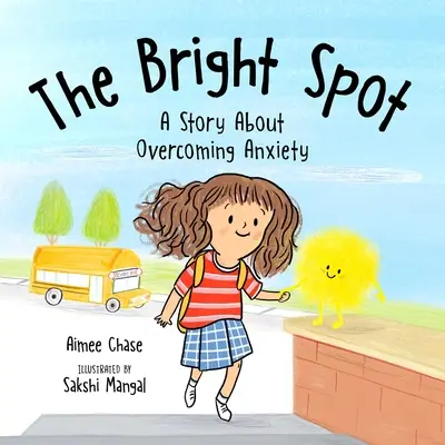 Jasny punkt: Opowieść o przezwyciężaniu lęku - Bright Spot: A Story about Overcoming Anxiety