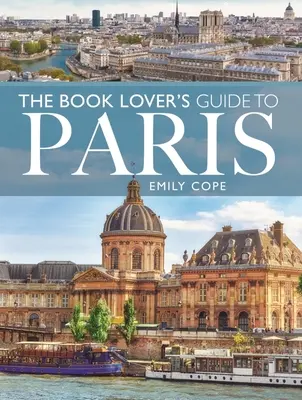 Przewodnik miłośnika książek po Paryżu - The Book Lover's Guide to Paris