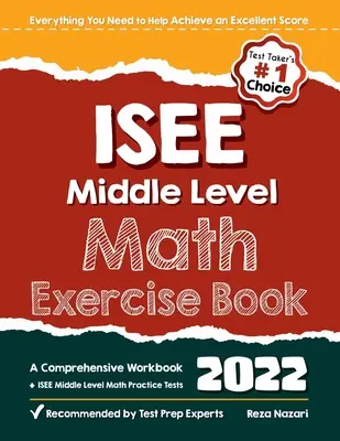 Zeszyt ćwiczeń z matematyki na poziomie średnim ISEE: Kompleksowy zeszyt ćwiczeń + testy praktyczne z matematyki na poziomie średnim ISEE - ISEE Middle Level Math Exercise Book: A Comprehensive Workbook + ISEE Middle Level Math Practice Tests