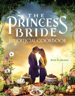 The Princess Bride: Oficjalna książka kucharska - The Princess Bride: The Official Cookbook