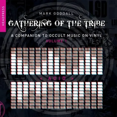 Gathering of the Tribe: Acid: A Companion to Occult Music on Vinyl Volume 1