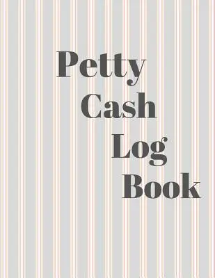 Petty Cash Log Book: 6-kolumnowy rejestrator płatności - zarządzanie gotówką wchodzącą i wychodzącą - prosta książka księgowa - 8,5 x 11 cali kompaktowa - 120 - Petty Cash Log Book: 6 Column Payment Record Tracker - Manage Cash Going In & Out - Simple Accounting Book - 8.5 x 11 inches Compact - 120