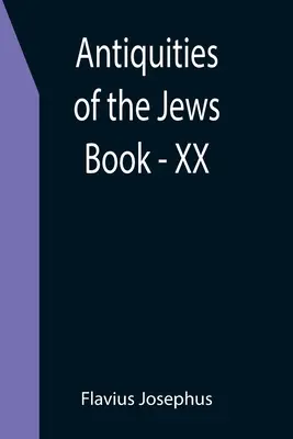 Starożytności żydowskie; Księga - XX - Antiquities of the Jews; Book - XX