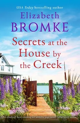 Secrets at the House by the Creek: Absolutnie rozgrzewający i wciągający page-turner, pełen rodzinnych sekretów - Secrets at the House by the Creek: An absolutely heart-warming and addictive page-turner, full of family secrets