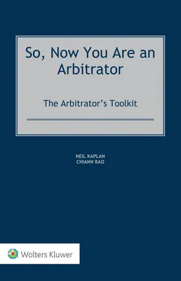 Więc teraz jesteś arbitrem: Zestaw narzędzi arbitra - So, Now You Are an Arbitrator: The Arbitrator's Toolkit