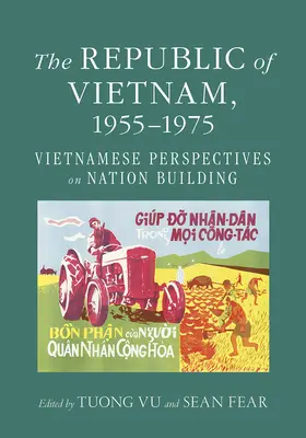 Republika Wietnamu, 1955-1975: Wietnamskie perspektywy budowania narodu - The Republic of Vietnam, 1955-1975: Vietnamese Perspectives on Nation Building