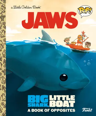 Szczęki: Wielki rekin, mała łódź! Księga przeciwieństw (Funko Pop!) - Jaws: Big Shark, Little Boat! a Book of Opposites (Funko Pop!)