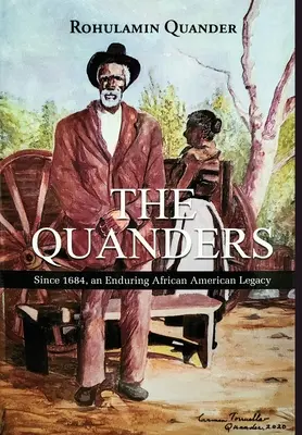 The Quanders: Trwałe dziedzictwo Afroamerykanów od 1684 roku - The Quanders: Since 1684, an Enduring African American Legacy