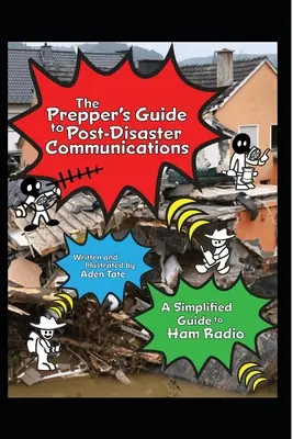 Przewodnik preppersa po komunikacji po katastrofie: Uproszczony przewodnik po krótkofalarstwie - The Prepper's Guide to Post-Disaster Communications: A Simplified Guide to Ham Radio