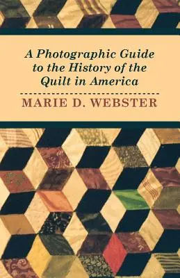 Fotograficzny przewodnik po historii kołder w Ameryce - A Photographic Guide to the History of the Quilt in America