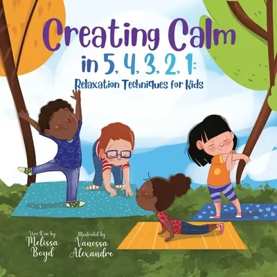 Spokój w 5, 4, 3, 2, 1: Techniki relaksacyjne dla dzieci - Creating Calm in 5, 4, 3, 2, 1: Relaxation Techniques for Kids