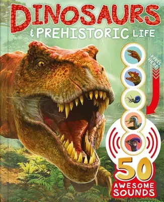 Dinozaury i prehistoryczne życie: Z 50 niesamowitymi dźwiękami! - Dinosaurs and Prehistoric Life: With 50 Awesome Sounds!