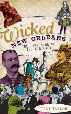 Zły Nowy Orlean: Ciemna strona Big Easy - Wicked New Orleans: The Dark Side of the Big Easy