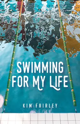 Swimming for My Life: Pamiętnik - Swimming for My Life: A Memoir