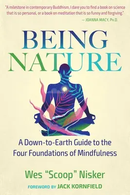 Being Nature: Przyziemny przewodnik po czterech fundamentach uważności - Being Nature: A Down-To-Earth Guide to the Four Foundations of Mindfulness
