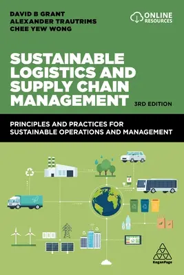 Zrównoważona logistyka i zarządzanie łańcuchem dostaw: Zasady i praktyki dotyczące zrównoważonych operacji i zarządzania - Sustainable Logistics and Supply Chain Management: Principles and Practices for Sustainable Operations and Management