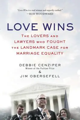 Miłość zwycięża: Kochankowie i prawnicy, którzy walczyli w przełomowej sprawie o równość małżeństw - Love Wins: The Lovers and Lawyers Who Fought the Landmark Case for Marriage Equality