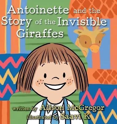 Antoinette i opowieść o niewidzialnych żyrafach - Antoinette and the Story of the Invisible Giraffes