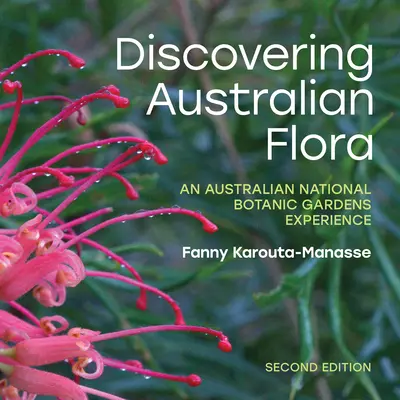 Odkrywanie australijskiej flory: Doświadczenie australijskich narodowych ogrodów botanicznych - Discovering Australian Flora: An Australian National Botanic Gardens Experience