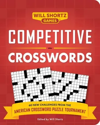 Konkursowe krzyżówki: Ponad 60 wyzwań z amerykańskiego turnieju krzyżówkowego - Competitive Crosswords: Over 60 Challenges from the American Crossword Puzzle Tournament