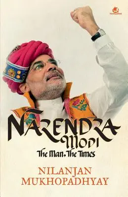 Narendra Modi: Człowiek, czasy - Narendra Modi: The Man, the Times