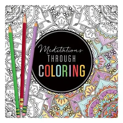 Medytacje poprzez kolorowanie - Meditations Through Coloring