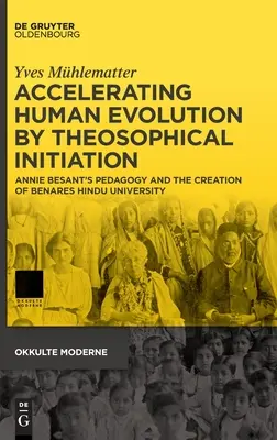 Przyspieszenie ewolucji człowieka poprzez inicjację teozoficzną - Accelerating Human Evolution by Theosophical Initiation