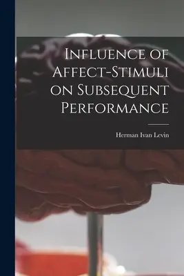 Wpływ bodźców afektywnych na późniejsze wyniki - Influence of Affect-stimuli on Subsequent Performance