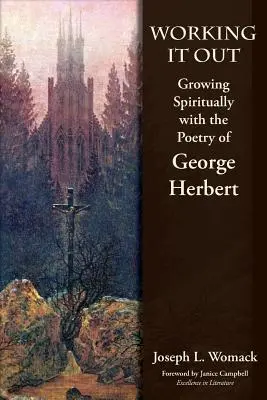 Wypracowanie: Duchowy rozwój z poezją George'a Herberta - Working it Out: Growing Spiritually with the Poetry of George Herbert