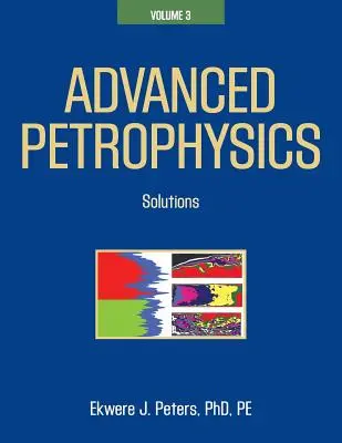 Zaawansowana petrofizyka: Tom 3: Rozwiązania - Advanced Petrophysics: Volume 3: Solutions