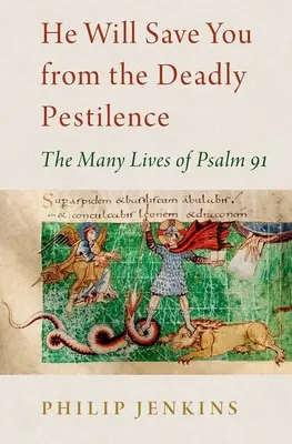 Ocali cię od śmiertelnej zarazy: Wiele żywotów Psalmu 91 - He Will Save You from the Deadly Pestilence: The Many Lives of Psalm 91