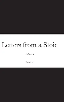 Listy stoika: tom I - Letters from a Stoic: Volume I