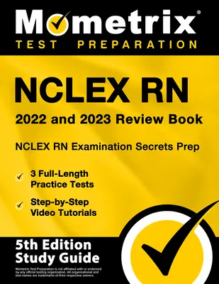 NCLEX RN 2022 i 2023 Review Book - NCLEX RN Examination Secrets Prep, 3 pełnowymiarowe testy praktyczne, samouczki wideo krok po kroku: [5th Edition Study - NCLEX RN 2022 and 2023 Review Book - NCLEX RN Examination Secrets Prep, 3 Full-Length Practice Tests, Step-by-Step Video Tutorials: [5th Edition Study