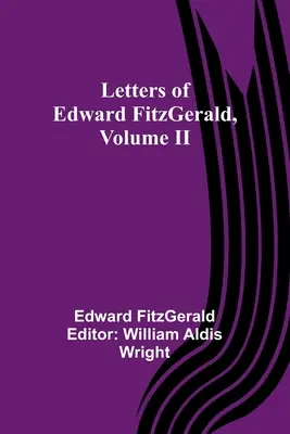 Listy Edwarda FitzGeralda, tom II - Letters of Edward FitzGerald, Volume II