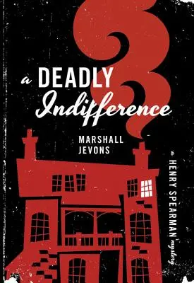 Śmiertelna obojętność: Tajemnica Henry'ego Spearmana - A Deadly Indifference: A Henry Spearman Mystery